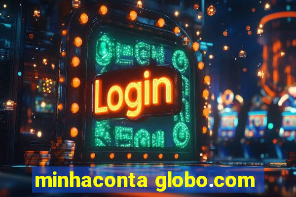 minhaconta globo.com